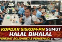 Kopdar SISKOM-PN Sumut: Halal Bihalal Perkuat Solidaritas Pengemudi di Medan