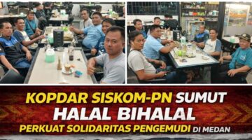 Kopdar SISKOM-PN Sumut: Halal Bihalal Perkuat Solidaritas Pengemudi di Medan