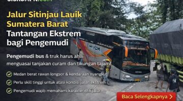 Jalur Sitinjau Lauik Sumatera Barat, Tantangan Ekstrem bagi Pengemudi