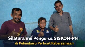 Silaturahmi Pengurus SISKOM-PN di Pekanbaru Perkuat Kebersamaan