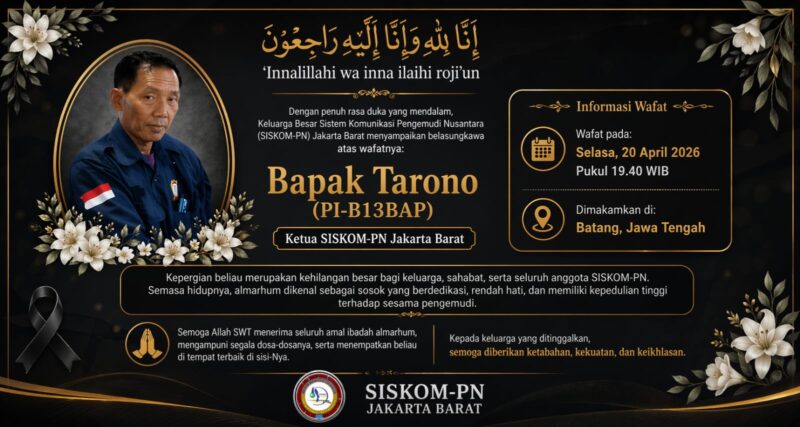 Keluarga besar SISKOM-PN Jakarta Barat berduka atas wafatnya Ketua, Bapak Tarono. Almarhum dikenal sebagai sosok berdedikasi dan peduli terhadap sesama pengemudi.