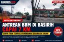 Antrean truk logistik di SPBU Basirih, Banjarmasin, mencapai sekitar 7 kilometer. Sejumlah sopir terpaksa menginap di pinggir jalan akibat kelangkaan solar subsidi.
