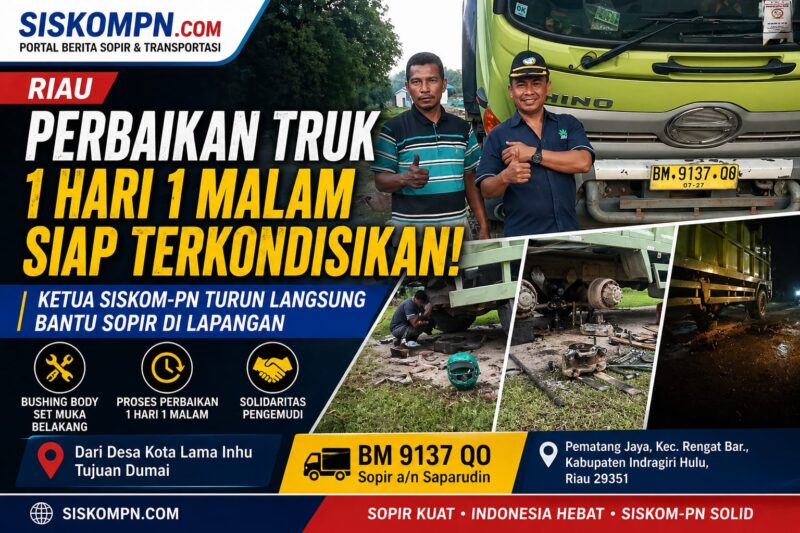 perbaikan truk Indragiri Hulu Riau oleh Ketua SISKOM-PN Donal Antoni Sitorus bersama sopir Saparudin, proses perbaikan 1 hari 1 malam hingga kendaraan kembali normal di Pematang Jaya Rengat Barat